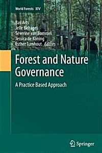 Forest and Nature Governance: A Practice Based Approach (Paperback, 2013)