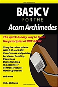 Basic V for the Acorn Archimedes (Paperback)
