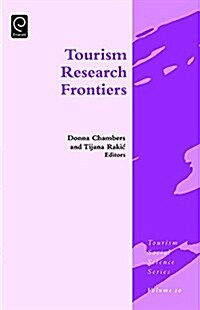 Tourism Research Frontiers : Beyond the Boundaries of Knowledge (Hardcover)