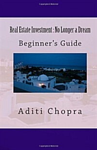 Real Estate Investment: No Longer a Dream (Paperback)
