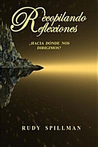 Recopilando Reflexiones 풥acia d?de nos dirigimos? (Paperback)