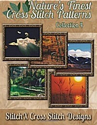 Natures Finest Cross Stitch Pattern Collection No. 4 (Paperback)