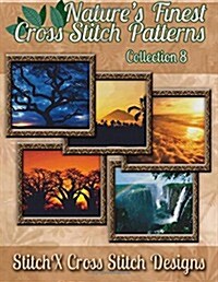 Natures Finest Cross Stitch Pattern Collection No. 8 (Paperback)