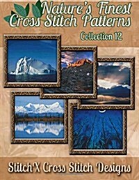 Natures Finest Cross Stitch Pattern Collection No. 12 (Paperback)