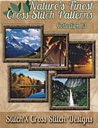 Natures Finest Cross Stitch Pattern Collection No. 13 (Paperback)