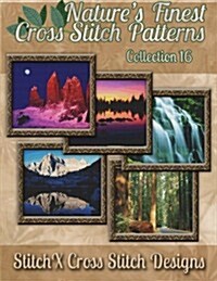 Natures Finest Cross Stitch Pattern Collection No. 16 (Paperback)