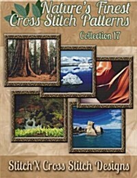 Natures Finest Cross Stitch Pattern Collection No. 17 (Paperback)
