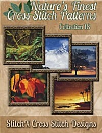 Natures Finest Cross Stitch Pattern Collection No. 18 (Paperback)