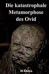 Die Katastrophale Metamorphose Des Ovid: Roman (Paperback)