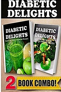 Sugar-Free Green Smoothie Recipes & Sugar-Free Recipes for Auto-Immune Diseases: 2 Book Combo (Paperback)