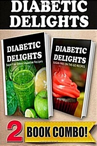 Sugar-Free Green Smoothie Recipes and Sugar-Free On-The-Go Recipes: 2 Book Combo (Paperback)