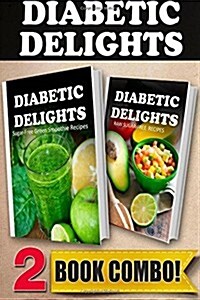 Sugar-Free Green Smoothie Recipes and Raw Sugar-Free Recipes: 2 Book Combo (Paperback)