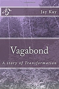 Vagabond: A Story of Transformation (Paperback)