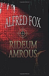 Rideum Amrous: The Most Horrific, Thought Provoking and Graphically Detailed Masterpiece to Hit the Shelves (Paperback)