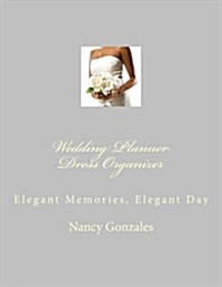 Wedding Planner Dress Organizer (Paperback, JOU, Large Print)
