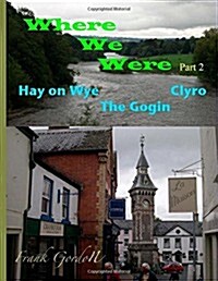 Where We Were - Part 2 Hay on Wye Clyro the Gogin (Paperback)