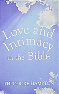 Love and Intimacy in the Bible (Hardcover)