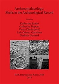 Archaeomalacology: Shells in the Archaeological Record (Paperback)