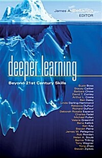 Deeper Learning: Beyond 21st Century Skills (Hardcover)