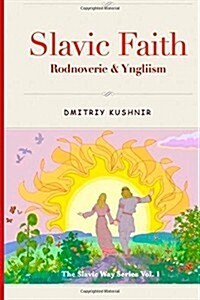 Slavic Faith: Rodnoverie & Yngliism (Paperback)