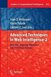 Advanced Techniques in Web Intelligence-2: Web User Browsing Behaviour and Preference Analysis (Paperback, 2013)