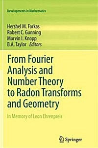 From Fourier Analysis and Number Theory to Radon Transforms and Geometry: In Memory of Leon Ehrenpreis (Paperback, 2013)