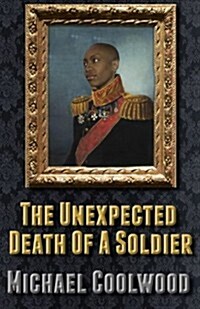 The Unexpected Death of a Soldier (Paperback)