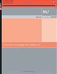 Test Results for Disk Imaging Tools: Safeback 2.18 (Paperback)