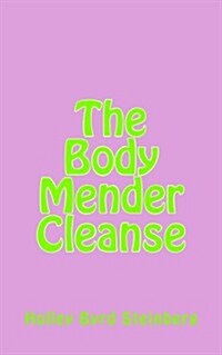 The Body Mender Cleanse (Paperback)