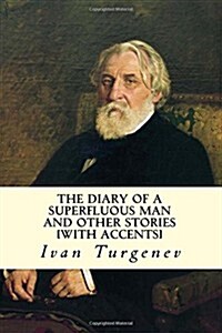 The Diary of a Superfluous Man and Other Stories [With Accents] (Paperback)