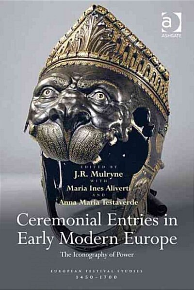 Ceremonial Entries in Early Modern Europe : The Iconography of Power (Hardcover, New ed)