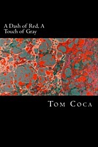 A Dash of Red, a Touch of Gray (Paperback)
