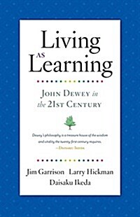 Living as Learning: John Dewey in the 21st Century (Paperback)