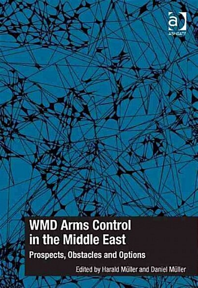 WMD Arms Control in the Middle East : Prospects, Obstacles and Options (Hardcover, New ed)