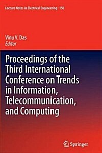 Proceedings of the Third International Conference on Trends in Information, Telecommunication and Computing (Paperback)