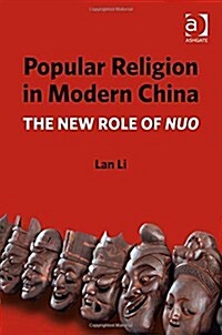 Popular Religion in Modern China : The New Role of Nuo (Hardcover, New ed)