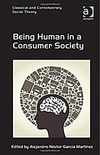 Being Human in a Consumer Society (Hardcover)