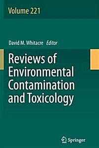 Reviews of Environmental Contamination and Toxicology Volume 221 (Paperback, 2013)