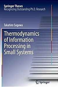 Thermodynamics of Information Processing in Small Systems (Paperback)