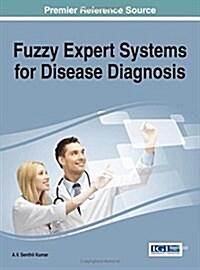 Fuzzy Expert Systems for Disease Diagnosis (Hardcover)