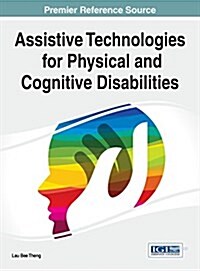 Assistive Technologies for Physical and Cognitive Disabilities (Hardcover)