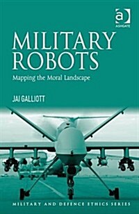 Military Robots : Mapping the Moral Landscape (Hardcover, New ed)