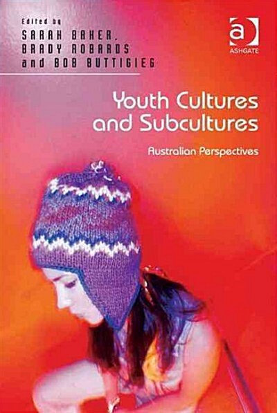 Youth Cultures and Subcultures : Australian Perspectives (Hardcover, New ed)