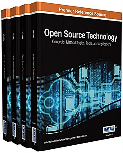 Open Source Technology: Concepts, Methodologies, Tools, and Applications, 4 Volumes (Hardcover)