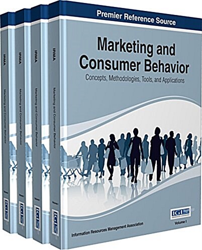 Marketing and Consumer Behavior: Concepts, Methodologies, Tools, and Applications, 4 Volumes (Hardcover)