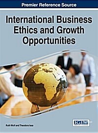 International Business Ethics and Growth Opportunities (Hardcover)