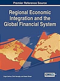 Regional Economic Integration and the Global Financial System (Hardcover)