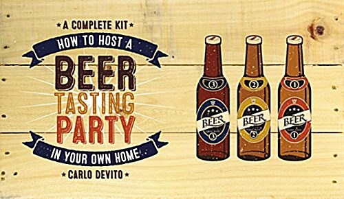 How to Host a Beer Tasting Party in Your Own Home: A Complete Kit (Other)