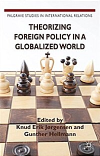 Theorizing Foreign Policy in a Globalized World (Hardcover)