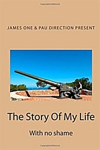 The Story of My Life: With No Shame (Paperback)